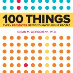 100 Things Every Presenter Needs to Know About People