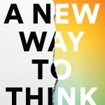 A New Way to Think, Your Guide to Superior Management Effectiveness