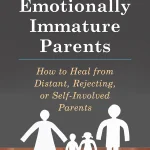 Adult Children of Emotionally Immature Parents