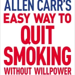Allen Carr's Easy Way to Quit Smoking Without Willpower