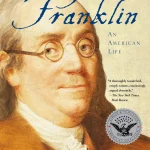 Benjamin Franklin, An American Life