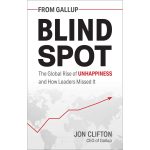 Blind Spot, The Global Rise of Unhappiness and How Leaders Missed It