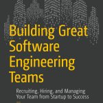 Building Great Software Engineering Teams