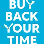 Buy Back Your Time