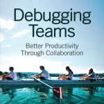 Debugging Teams, Better Productivity through Collaboration
