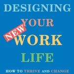 Designing Your New Work Life
