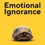 Emotional Ignorance