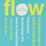 Flow, The Psychology of Optimal Experience