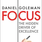 Focus, The Hidden Driver of Excellence