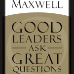 Good Leaders Ask Great Questions