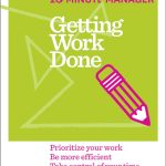 HBR 20-Minute Manager, Getting Work Done