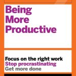 HBR Guide to Being More Productive