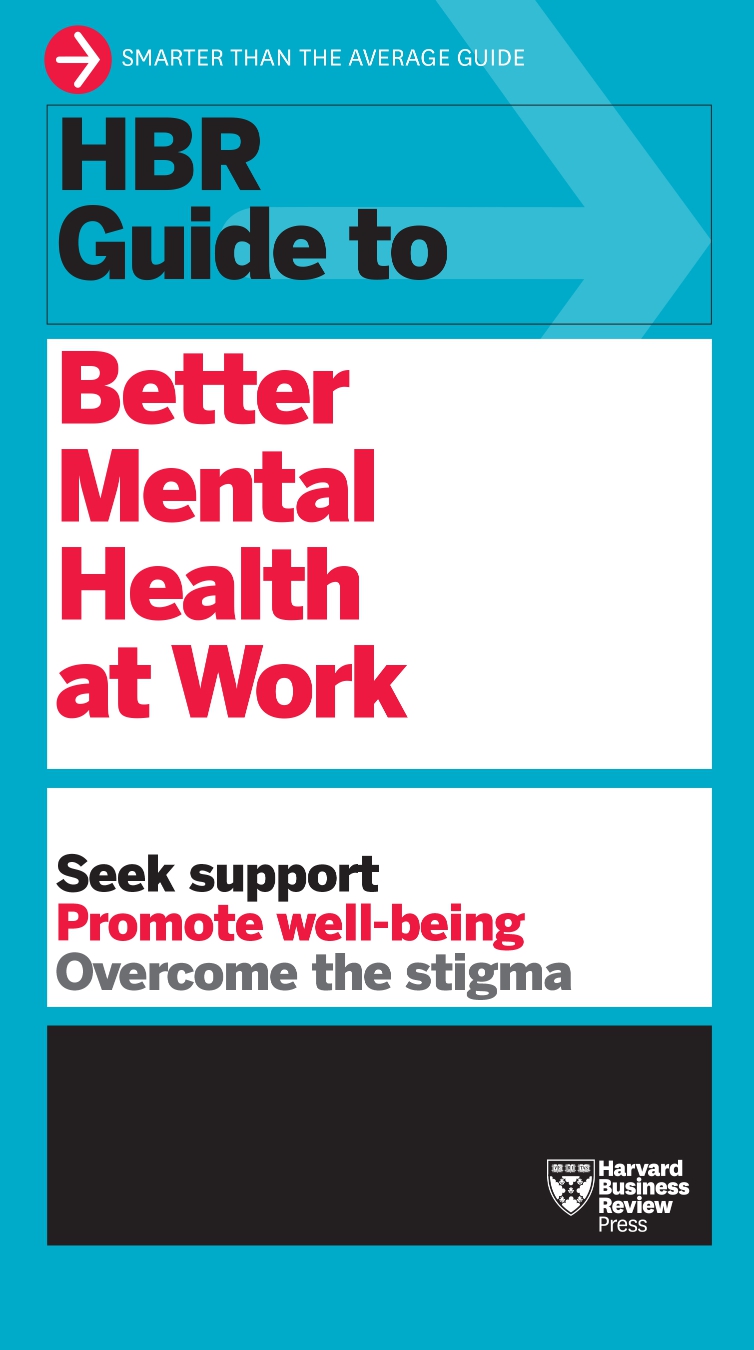 HBR-Guide-to-Better-Mental-Health-at-Work.jpg HBR Guide to Better Mental Health at Work - Image 1