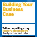 HBR Guide to Building Your Business Case