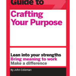 HBR Guide to Crafting Your Purpose