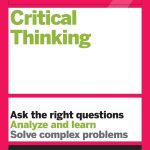 HBR Guide to Critical Thinking