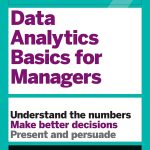 HBR Guide to Data Analytics Basics for Managers