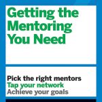HBR Guide to Getting the Mentoring You Need