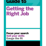 HBR Guide to Getting the Right Job