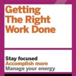 HBR Guide to Getting the Right Work Done