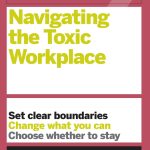 HBR Guide to Navigating the Toxic Workplace