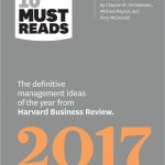 HBR's 10 Must Reads 2017