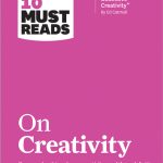 HBR's 10 Must Reads on Creativity