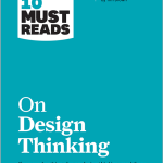 HBR's 10 Must Reads on Design Thinking