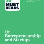 HBR's 10 Must Reads on Entrepreneurship and Startups