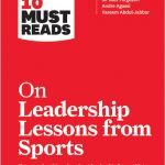 HBR's 10 Must Reads on Leadership Lessons from Sports