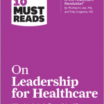 HBR's 10 Must Reads on Leadership for Healthcare