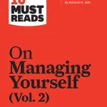 HBR's 10 Must Reads on Managing Yourself, Vol. 2