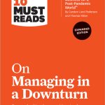 HBR's 10 Must Reads on Managing in a Downturn
