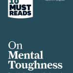 HBR's 10 Must Reads on Mental Toughness