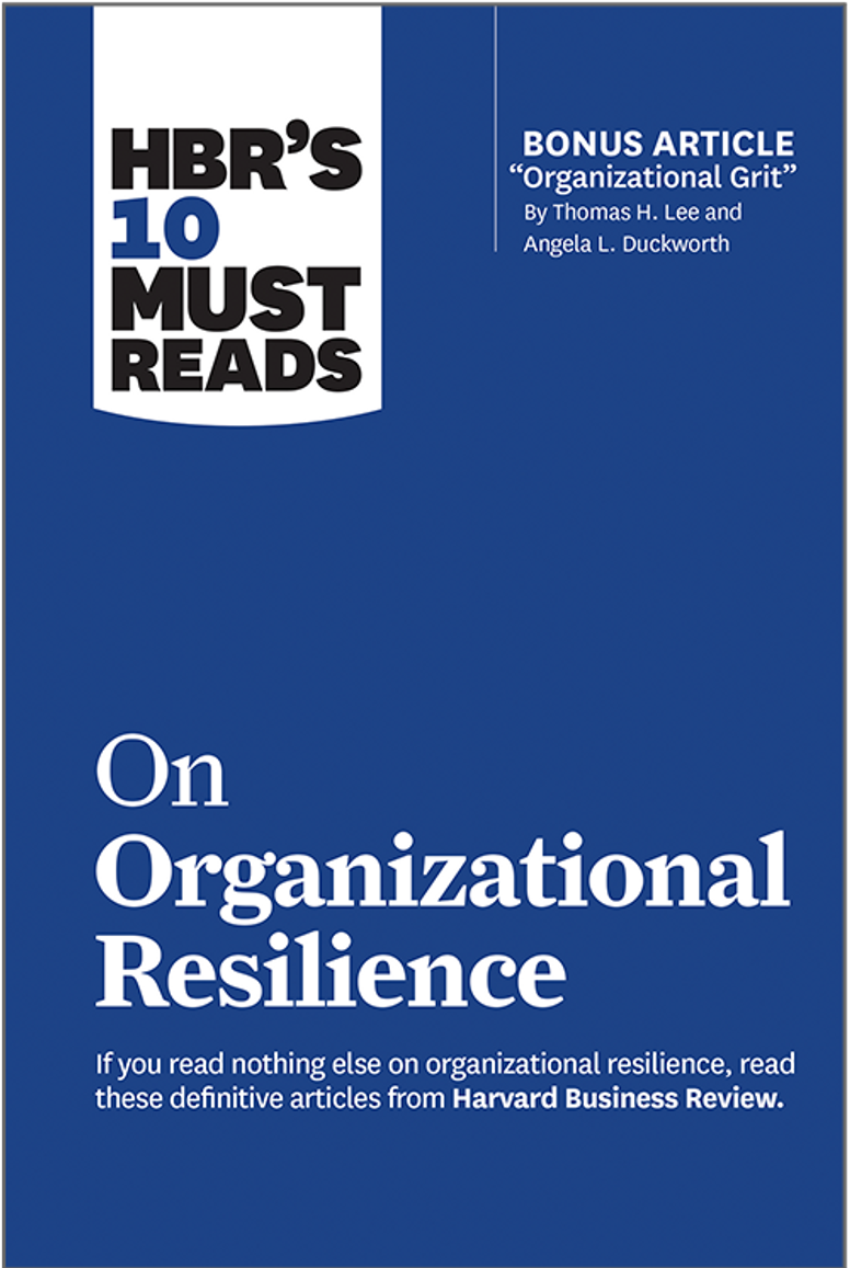 HBRs-10-Must-Reads-on-Organizational-Resilience-1.png HBR's 10 Must Reads on Organizational Resilience - Image 1