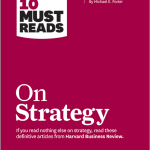 HBR's 10 Must Reads on Strategy