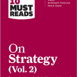 HBR's 10 Must Reads on Strategy, Vol. 2