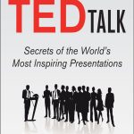 How to Deliver a Ted Talk, Secrets of the World's Most Inspiring Presentations