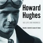 Howard Hughes, His Life and Madness