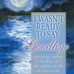 I Wasn't Ready to Say Goodbye