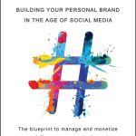 Influencer, Building Your Personal Brand in the Age of Social Media