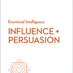 Inﬂuence and Persuasion, HBR Emotional Intelligence Series