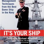 It's Your Ship, Management Techniques From the Best Damn Ship in the Navy