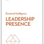 Leadership Presence, HBR Emotional Intelligence Series
