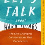 Let's Talk About Hard Things