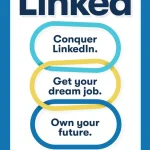 Linked, Conquer LinkedIn. Get Your Dream Job. Own Your Future