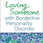 Loving Someone with Borderline Personality Disorder