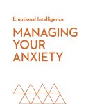 Managing Your Anxiety, HBR Emotional Intelligence Series