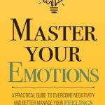 Master Your Emotions