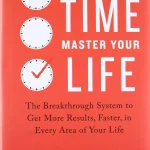 Master Your Time, Master Your Life